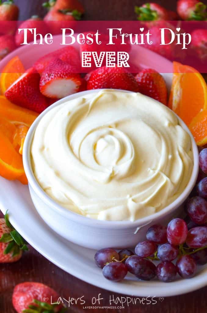 The Best Fruit Dip Ever Layers Of Happiness