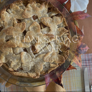 Photo of an apple pie and thanksgiving dinner written on it